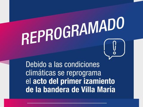 Por las condiciones climáticas, se reprograma el primer izamiento de la bandera de Villa María para el día sábado