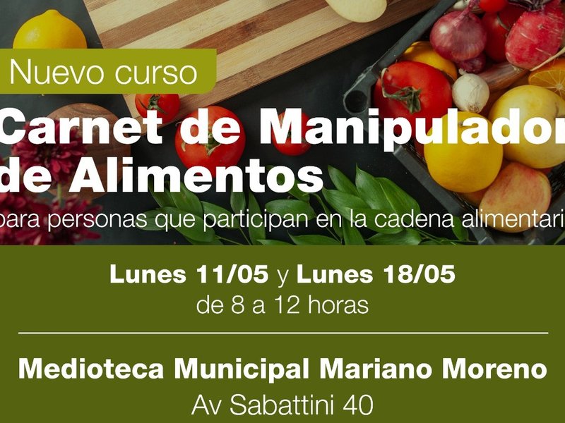 Generación de empleo y cuidado de la salud: se dictará un nuevo curso para la obtención del Carnet de Manipulador de Alimentos