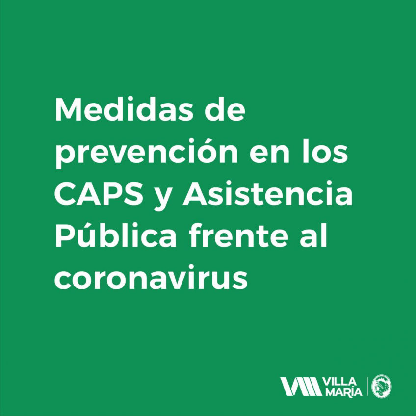 Villa María: Como medida preventiva, solicitan a los vecinos que concurran a los CAPS y la Asistencia sólo en caso de necesitar tratamiento médico