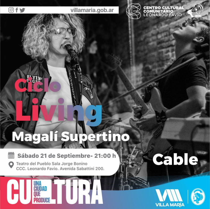 Villa María: Magalí Supertino y Cable serán los protagonistas de la sexta fecha del ciclo Living