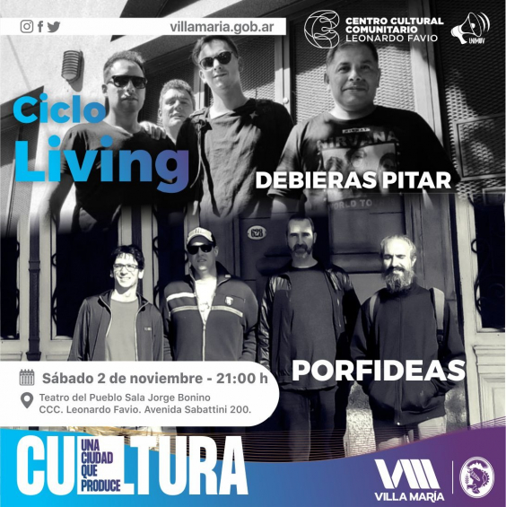 Villa María: Llega una nueva fecha de Ciclo Living con la presentación de Debieras Pitar y Porfideas