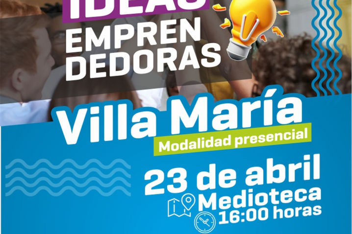 Villa María: Concurso de Ideas Emprendedoras: Abren las convocatorias para Villa María